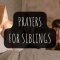 10 Powerful Prayers For Siblings