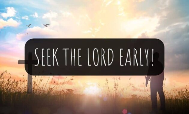 How To Seek the Lord Early