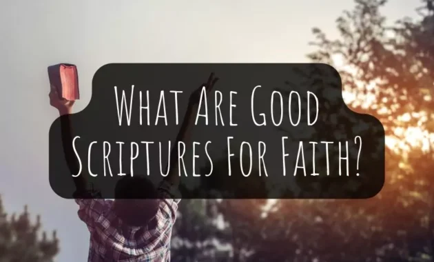 What Are Good Scriptures For Faith