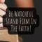 What Does Be Watchful Stand Firm In The Faith Mean?