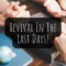 Revival In The Last Days