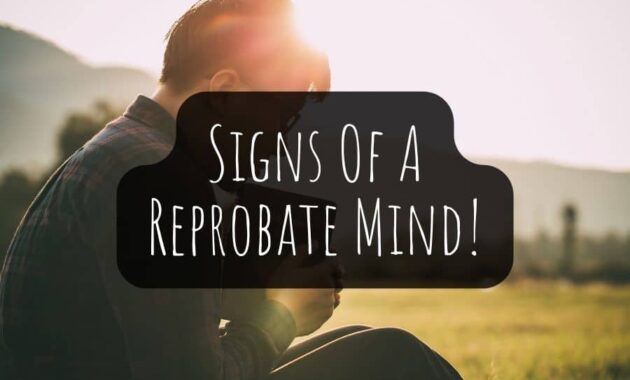 14 Signs Of A Reprobate Mind