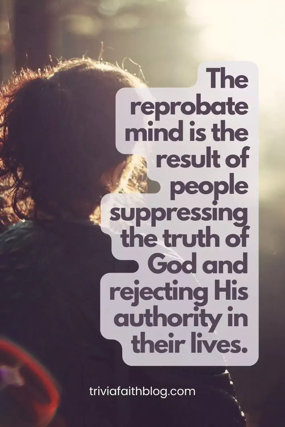 The reprobate mind is the result of people suppressing the truth of God and rejecting His authority in their lives.