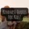 80 Kindness Quotes For Kids