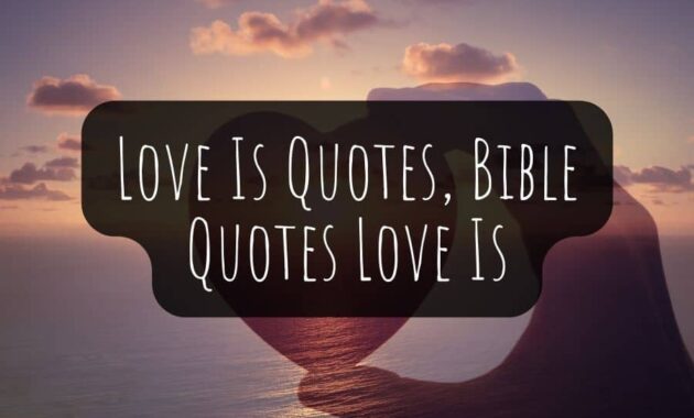 120 Love Is Quotes, Bible Quotes Love Is